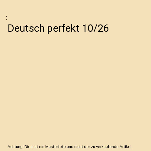 Deutsch perfekt 26 - perfekt, 10/26