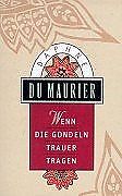 Wenn die Gondeln Trauer tragen  von Du Maurier, Dap... | Buch | Zustand sehr gut