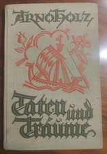 Arno Holz - Taten und Träume