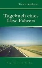 Tagebuch eines Lkw-Fahrers | Tom Abendstern | Taschenbuch | 113 S. | Deutsch