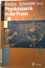 Physikdidaktik in der Praxis. Springer-Lehrbuch Kircher, Ernst (Mitwirkender) un