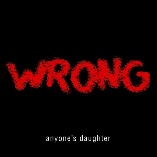 Anyone daughter wrong - anyone's,