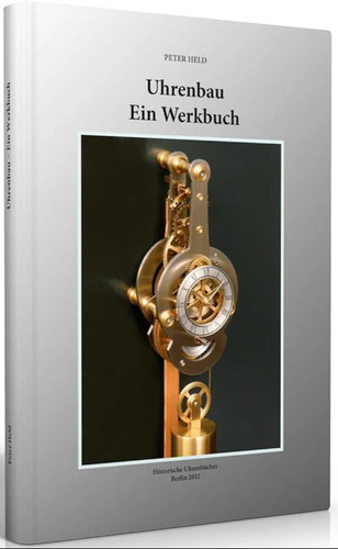 Uhrenbau ein werkbuch - -,