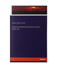 A Review of the Proclamation of President Jackson, of the 10th of December, 1832