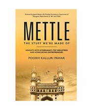 Mettle, the stuff we're made of - Insights into Hyderabad's top industries and h