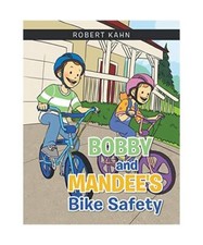 Bobby and Mandee's Bike Safety, Robert Kahn