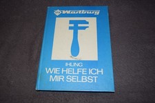 Reparaturanleitung Handbuch Wie helfe ich mir selbst Wartburg 353 erstklassig