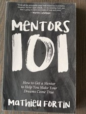 MENTORS 101 How to Get a Mentor to Help You Make Your Dreams …