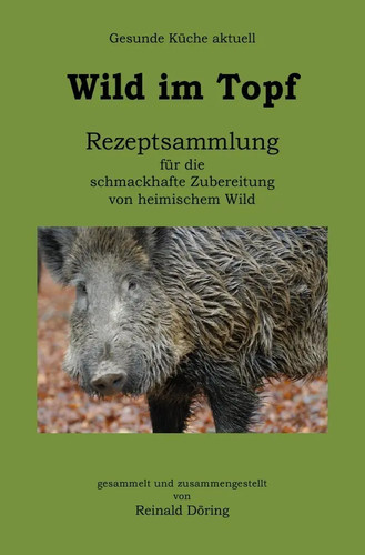 Wild topf rezeptsammlung - wild,