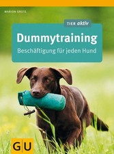 Dummytraining Beschäftigung für jeden Hund Grote, Marion: