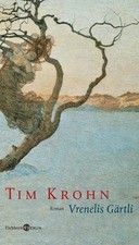 Vrenelis Gärtli: Roman Roman Krohn, Tim: