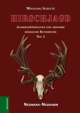 Hirschjagd: Die stärksten heimischen Buch J. Neumann-Neudamm Melsungen