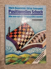 Mark Dworetzki/Artur Jussupow Positionelles Schach