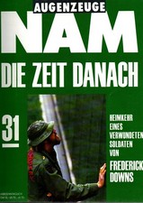 Augenzeuge NAM 31 - DIE ZEIT DANACH ; Vietnam Erfahrung ; Publicator ; Magazin ;