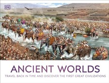 Ancient Worlds by DK (Hardback
