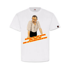 Alfred Tetzlaff Runter mit der Moral und Rauf Film Zitat Humor T-Shirt #8460