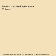 Modern Machine-Shop Practice Volume 1, Rose, Joshua