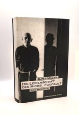 James Miller, Die Leidenschaft des Michel Foucault -  Eine Biographie James, Mil