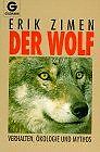 Der Wolf. Verhalten, Ökologie und Mythos. von Zimen, Erik | Buch | Zustand gut