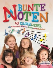 Bunte Noten: 40 Kinderlieder