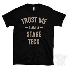 TRUST ME I AM A STAGE TECH