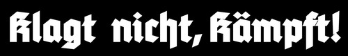 Klagt nicht kämpft - , xxx
