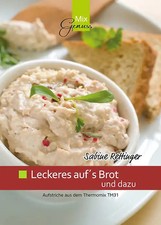 Leckeres auf´s Brot und dazu. Aufstriche aus dem Thermomix