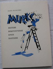 Murks heitere Bekenntnisse eines Bastlers von Hans Pluschke