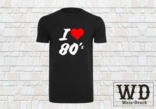 I LOVE ( HEART ) 80s 80er ACHTZIGER PARTY DISCO CLUB FUN SHIRT geschenk S-5XL