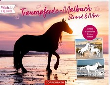 Traumpferde-Malbuch: Strand & Meer: 24 Pferde an traumhaften Stränden ausmalen R