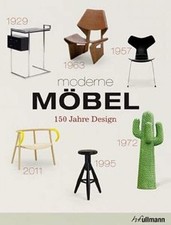 Moderne Möbel: 150 Jahre Design: 150 Jahre Design. Buch Ullmann