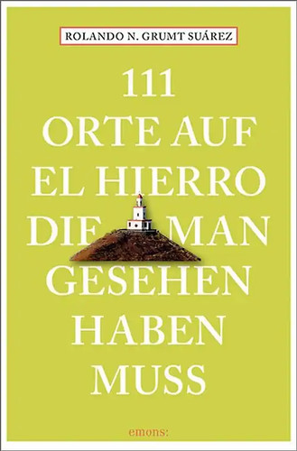 111 orte auf hierro die - el, hierro,