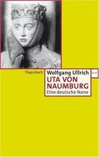 Uta von Naumburg - Eine