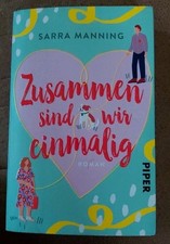 Sarra Manning : Zusammen sind wir einmalig : Roman *Piper-Taschenbuch*