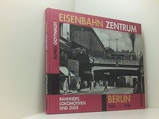 Eisenbahn Zentrum Berlin: Bahnhöfe, Lokomotiven und Züge Bahnhöfe, Lokomotiven u