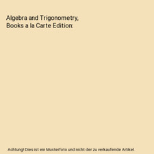 Algebra and Trigonometry, Books a la Carte Edition, Judith A. Beecher, Judith A.