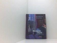 Nurejews Hund: oder Was Sehnsucht vermag Elke Heidenreich ; Michael Sowa Heidenr