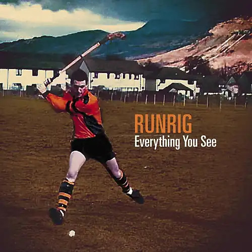 Runrig everything you see - runrig,