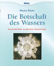 Die Botschaft des Wassers | Masaru Emoto | 2010 | deutsch | Messages from Water
