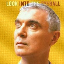 Look into the - into, eyeball