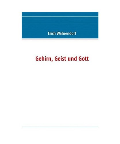 Gehirn geist und gott erich - gehirn,, gott,