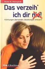 Das verzeih ich Dir (nie)! von Weingardt, Beate M. | Buch | Zustand sehr gut