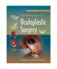 Color Atlas of Oculoplastic Surgery, David T. Tse