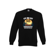 Ich bin Verheiratet | 50. Hochzeitstag | Ehepaar Sweatshirt Schwarz
