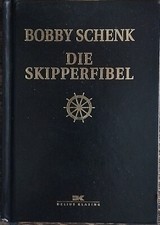 Die Skipperfibel von Bobby Schenk - 1. Aufl. - Delius Klasing