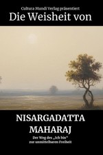 Die Weisheit von Nisargadatta