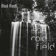 THE COLD FIELD Black River CD