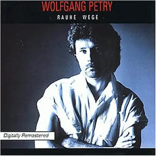 Wolfgang petry rauhe wege - wolfgang,