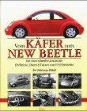 Vom Käfer zum New Beetle : ein Auto schreibt Geschichte ; Erlebnisse, Daten &amp
