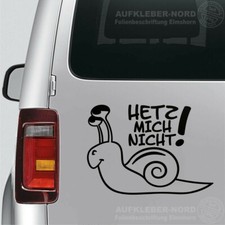 Hetz mich nicht Autoaufkleber 30cm B43 ML Schnecke Fun Spruch Wohnmobil Sticker